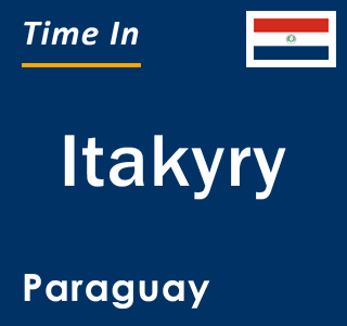 Current local time in Itakyry, Paraguay