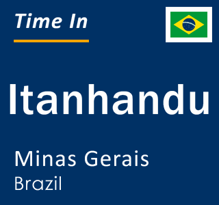 Current local time in Itanhandu, Minas Gerais, Brazil