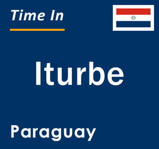 Current local time in Iturbe, Paraguay