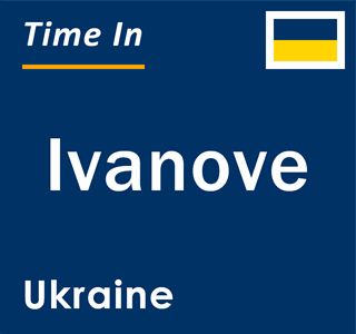 Current local time in Ivanove, Ukraine