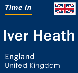 Current local time in Iver Heath, England, United Kingdom