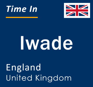 Current local time in Iwade, England, United Kingdom