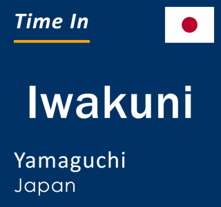 Current local time in Iwakuni, Yamaguchi, Japan