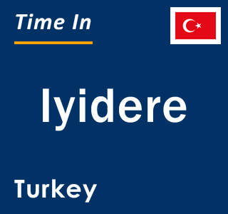 Current local time in Iyidere, Turkey