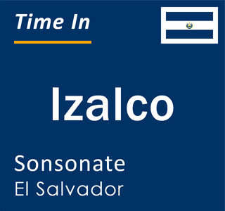 Current local time in Izalco, Sonsonate, El Salvador