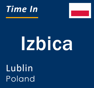 Current local time in Izbica, Lublin, Poland