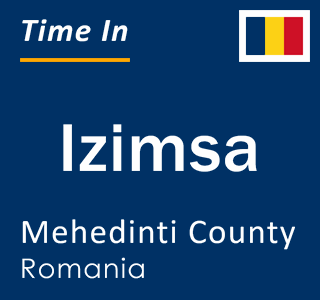 Current local time in Izimsa, Mehedinti County, Romania