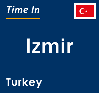 Current local time in Izmir, Turkey