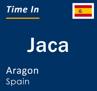 Current local time in Jaca, Aragon, Spain