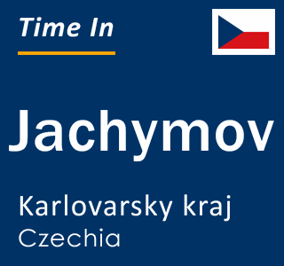 Current local time in Jachymov, Karlovarsky kraj, Czechia