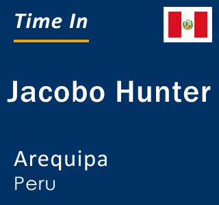 Current local time in Jacobo Hunter, Arequipa, Peru