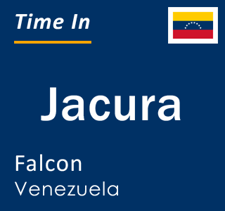 Current local time in Jacura, Falcon, Venezuela