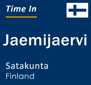 Current local time in Jaemijaervi, Satakunta, Finland