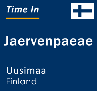 Current local time in Jaervenpaeae, Uusimaa, Finland