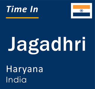 Current local time in Jagadhri, Haryana, India