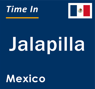 Current local time in Jalapilla, Mexico