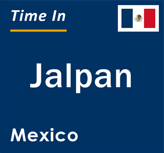 Current local time in Jalpan, Mexico