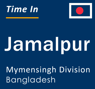 Current local time in Jamalpur, Mymensingh Division, Bangladesh