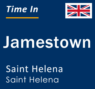 Current local time in Jamestown, Saint Helena, Saint Helena