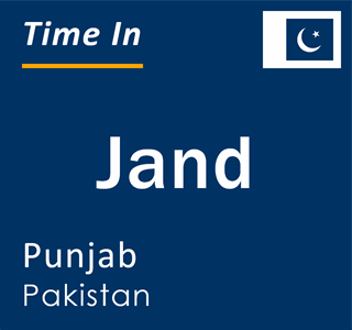 Current local time in Jand, Punjab, Pakistan