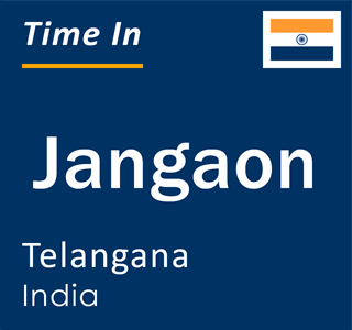 Current local time in Jangaon, Telangana, India