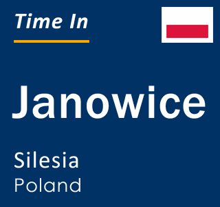 Current local time in Janowice, Silesia, Poland