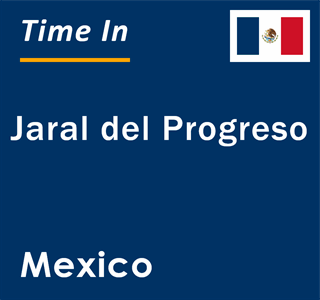 Current local time in Jaral del Progreso, Mexico