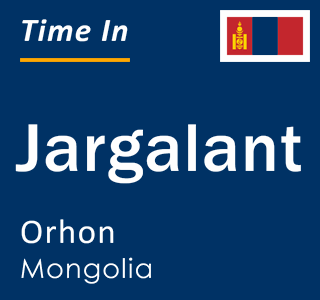 Current local time in Jargalant, Orhon, Mongolia