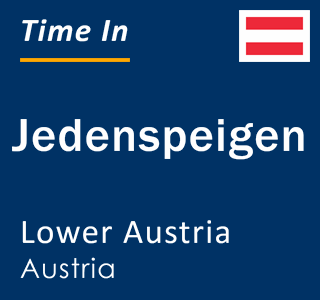 Current local time in Jedenspeigen, Lower Austria, Austria