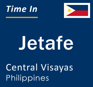 Current local time in Jetafe, Central Visayas, Philippines