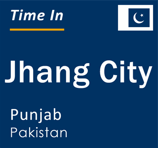 Current local time in Jhang City, Punjab, Pakistan