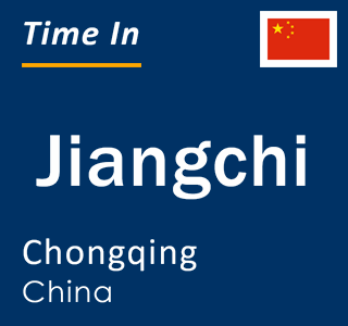 Current local time in Jiangchi, Chongqing, China