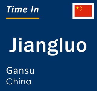 Current local time in Jiangluo, Gansu, China