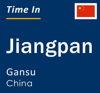 Current local time in Jiangpan, Gansu, China