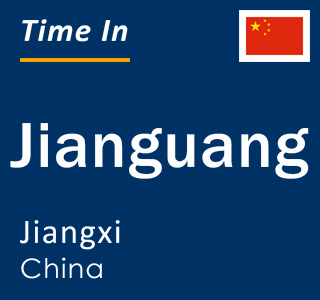 Current local time in Jianguang, Jiangxi, China