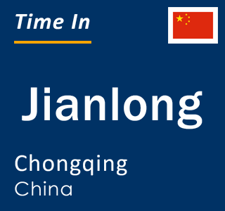 Current local time in Jianlong, Chongqing, China