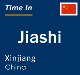 Current local time in Jiashi, Xinjiang, China