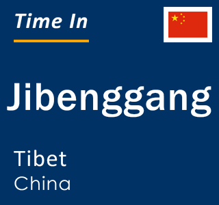 Current local time in Jibenggang, Tibet, China