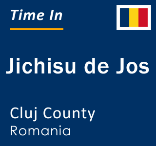 Current local time in Jichisu de Jos, Cluj County, Romania