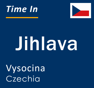 Current local time in Jihlava, Vysocina, Czechia