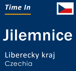 Current local time in Jilemnice, Liberecky kraj, Czechia