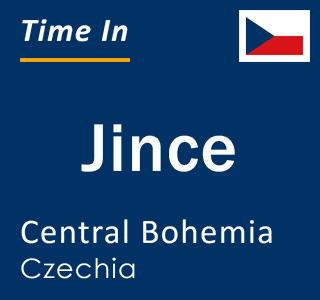 Current local time in Jince, Central Bohemia, Czechia