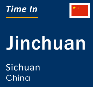 Current local time in Jinchuan, Sichuan, China