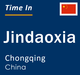 Current local time in Jindaoxia, Chongqing, China