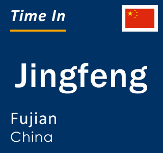 Current local time in Jingfeng, Fujian, China