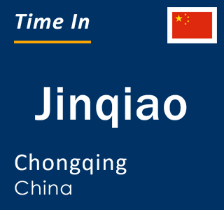 Current local time in Jinqiao, Chongqing, China