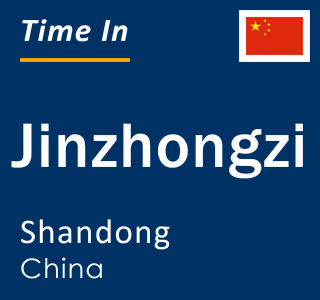 Current local time in Jinzhongzi, Shandong, China