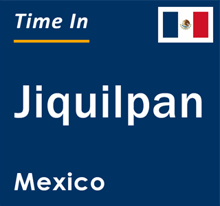 Current local time in Jiquilpan, Mexico