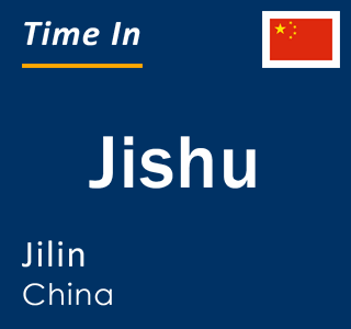 Current local time in Jishu, Jilin, China