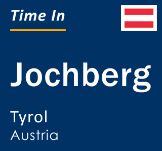 Current local time in Jochberg, Tyrol, Austria